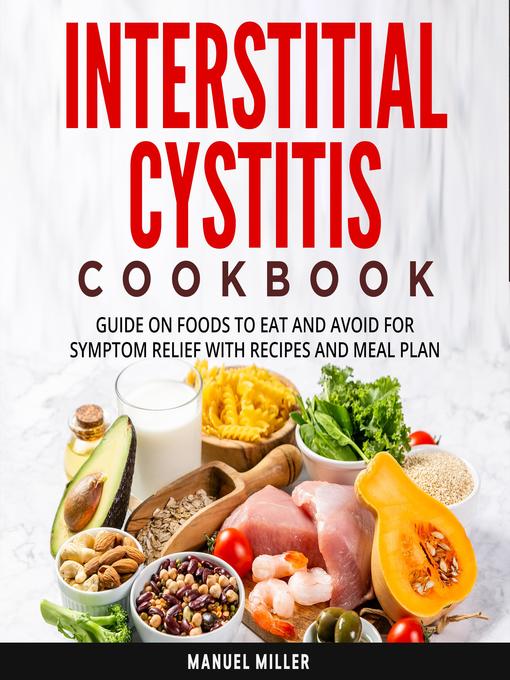 Title details for Interstitial Cystitis Cookbook by Manuel Miller - Available